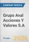 Grupo Aval Acciones Y Valores S.A. Fundamental Company Report Including Financial, SWOT, Competitors and Industry Analysis - Product Thumbnail Image