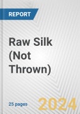 Raw Silk (Not Thrown): European Union Market Outlook 2023-2027- Product Image