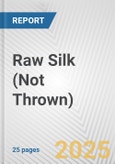 Raw Silk (Not Thrown): European Union Market Outlook 2023-2027- Product Image