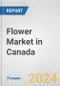 Flower Market in Canada: Business Report 2024 - Product Thumbnail Image