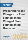 Preparations and Charges for Fire-extinguishers, Charged Fire-extinguishing Grenades: European Union Market Outlook 2023-2027- Product Image