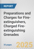 Preparations and Charges for Fire-extinguishers, Charged Fire-extinguishing Grenades: European Union Market Outlook 2023-2027- Product Image