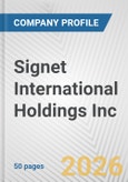 Signet International Holdings Inc. Fundamental Company Report Including Financial, SWOT, Competitors and Industry Analysis- Product Image