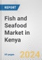 Fish and Seafood Market in Kenya: Business Report 2024 - Product Image