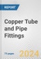 Copper Tube and Pipe Fittings: European Union Market Outlook 2023-2027 - Product Image