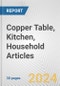Copper Table, Kitchen, Household Articles: European Union Market Outlook 2023-2027 - Product Image