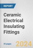 Ceramic Electrical Insulating Fittings: European Union Market Outlook 2023-2027- Product Image