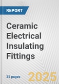 Ceramic Electrical Insulating Fittings: European Union Market Outlook 2023-2027- Product Image