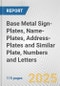 Base Metal Sign-Plates, Name-Plates, Address-Plates and Similar Plate, Numbers and Letters: European Union Market Outlook 2023-2027 - Product Thumbnail Image