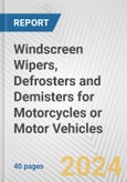 Windscreen Wipers, Defrosters and Demisters for Motorcycles or Motor Vehicles: European Union Market Outlook 2023-2027- Product Image