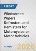 Windscreen Wipers, Defrosters and Demisters for Motorcycles or Motor Vehicles: European Union Market Outlook 2023-2027- Product Image