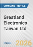 Greatland Electronics Taiwan Ltd Fundamental Company Report Including Financial, SWOT, Competitors and Industry Analysis- Product Image