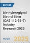 Diethyleneglycol Diethyl Ether (CAS 112-36-7) Industry Research 2025: Global and Regional Market Trends 2019-2024 and Forecast to 2029 - Product Thumbnail Image