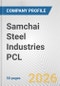 Samchai Steel Industries PCL Fundamental Company Report Including Financial, SWOT, Competitors and Industry Analysis - Product Thumbnail Image