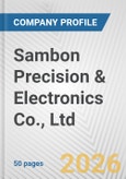Sambon Precision & Electronics Co., Ltd. Fundamental Company Report Including Financial, SWOT, Competitors and Industry Analysis- Product Image