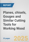 Planes, chisels, Gouges and Similar Cutting Tools for Working Wood: European Union Market Outlook 2023-2027- Product Image