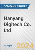 Hanyang Digitech Co. Ltd. Fundamental Company Report Including Financial, SWOT, Competitors and Industry Analysis- Product Image