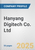 Hanyang Digitech Co. Ltd. Fundamental Company Report Including Financial, SWOT, Competitors and Industry Analysis- Product Image