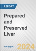 Prepared and Preserved Liver: European Union Market Outlook 2023-2027- Product Image