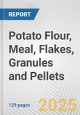 Potato Flour, Meal, Flakes, Granules and Pellets: European Union Market Outlook 2023-2027- Product Image