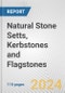 Natural Stone Setts, Kerbstones and Flagstones: European Union Market Outlook 2023-2027 - Product Thumbnail Image