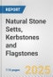 Natural Stone Setts, Kerbstones and Flagstones: European Union Market Outlook 2023-2027 - Product Thumbnail Image