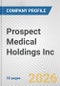 Prospect Medical Holdings Inc. Fundamental Company Report Including Financial, SWOT, Competitors and Industry Analysis - Product Thumbnail Image