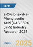 a-Cyclohexyl-a-Phenylacetic Acid (CAS 3894-09-5) Industry Research 2025: Global and Regional Market Trends 2019-2024 and Forecast to 2029- Product Image