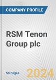 RSM Tenon Group plc Fundamental Company Report Including Financial, SWOT, Competitors and Industry Analysis- Product Image
