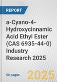 a-Cyano-4-Hydroxycinnamic Acid Ethyl Ester (CAS 6935-44-0) Industry Research 2025: Global and Regional Market Trends 2019-2024 and Forecast to 2029- Product Image