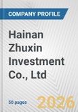 Hainan Zhuxin Investment Co., Ltd. Fundamental Company Report Including Financial, SWOT, Competitors and Industry Analysis- Product Image