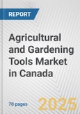 Agricultural and Gardening Tools Market in Canada: Business Report 2025- Product Image