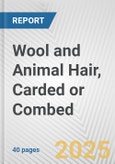 Wool and Animal Hair, Carded or Combed: European Union Market Outlook 2023-2027- Product Image