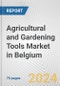 Agricultural and Gardening Tools Market in Belgium: Business Report 2024 - Product Thumbnail Image