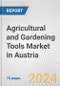 Agricultural and Gardening Tools Market in Austria: Business Report 2024 - Product Image