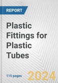Plastic Fittings for Plastic Tubes: European Union Market Outlook 2023-2027- Product Image