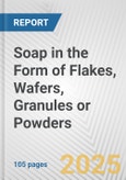 Soap in the Form of Flakes, Wafers, Granules or Powders: European Union Market Outlook 2023-2027- Product Image