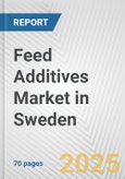 Feed Additives Market in Sweden: Business Report 2025- Product Image
