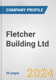 Fletcher Building Ltd. Fundamental Company Report Including Financial, SWOT, Competitors and Industry Analysis- Product Image