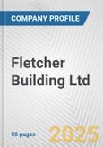 Fletcher Building Ltd. Fundamental Company Report Including Financial, SWOT, Competitors and Industry Analysis- Product Image