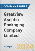 Greatview Aseptic Packaging Company Limited Fundamental Company Report Including Financial, SWOT, Competitors and Industry Analysis- Product Image