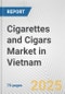 Cigarettes and Cigars Market in Vietnam: Business Report 2024 - Product Thumbnail Image