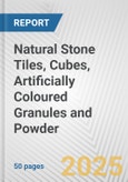 Natural Stone Tiles, Cubes, Artificially Coloured Granules and Powder: European Union Market Outlook 2023-2027- Product Image