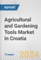 Agricultural and Gardening Tools Market in Croatia: Business Report 2024 - Product Thumbnail Image