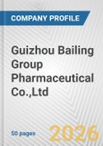 Guizhou Bailing Group Pharmaceutical Co.,Ltd. Fundamental Company Report Including Financial, SWOT, Competitors and Industry Analysis- Product Image