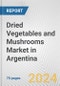 Dried Vegetables and Mushrooms Market in Argentina: Business Report 2024 - Product Thumbnail Image