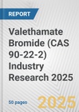Valethamate Bromide (CAS 90-22-2) Industry Research 2025: Global and Regional Market Trends 2019-2024 and Forecast to 2029- Product Image