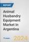 Animal Husbandry Equipment Market in Argentina: Business Report 2024 - Product Thumbnail Image