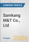 Samkang M&T Co., Ltd Fundamental Company Report Including Financial, SWOT, Competitors and Industry Analysis - Product Thumbnail Image
