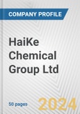 HaiKe Chemical Group Ltd. Fundamental Company Report Including Financial, SWOT, Competitors and Industry Analysis- Product Image